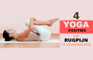 4 yogahoudingen om rugpijn te verminderen