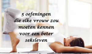 Een beter seksleven met deze 5 oefeningen voor vrouwen