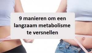 Versnellen van je metabolisme met deze 9 tips
