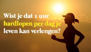 Een uur hardlopen zorgt ervoor dat je langer leeft